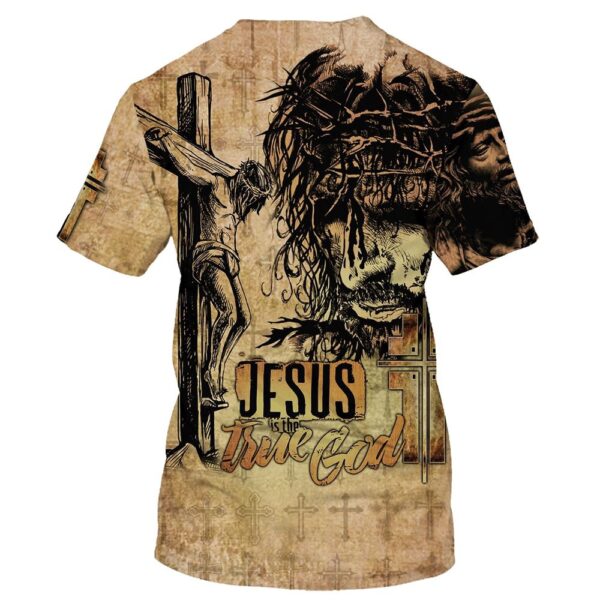 Jesus Christ Is The One True God 3D T-Shirt, Christian T Shirt, Jesus Tshirt Designs, Jesus Christ Shirt