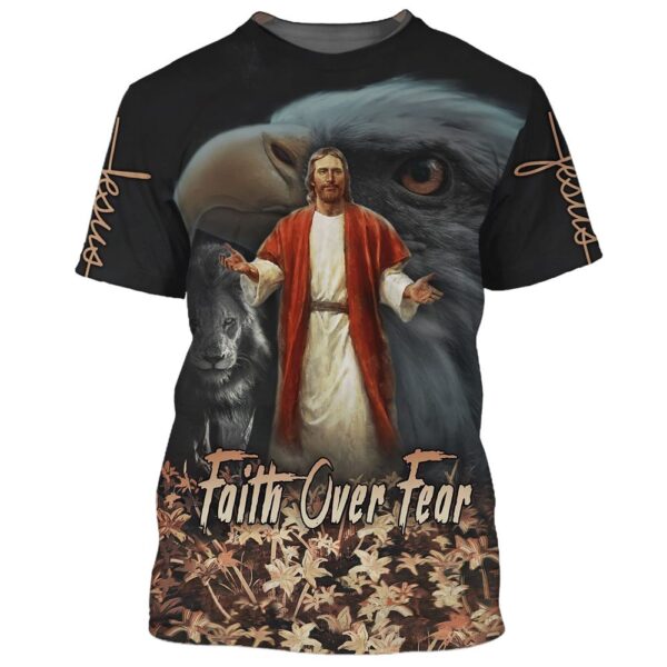 Jesus Faith Over Fear Eagle Pride Maples 3D T-Shirt, Christian T Shirt, Jesus Tshirt Designs, Jesus Christ Shirt