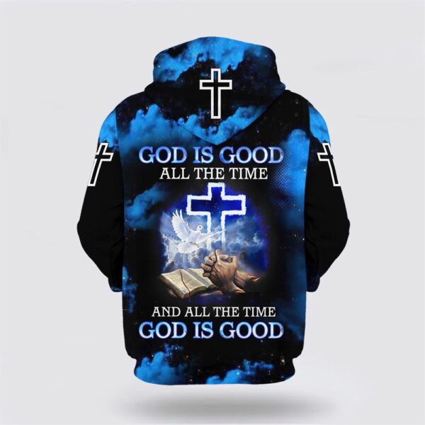 Jesus God Is Good All The Time And All The Time God Is Good 3D Hoodie, Christian Hoodie, Bible Hoodies, Scripture Hoodies