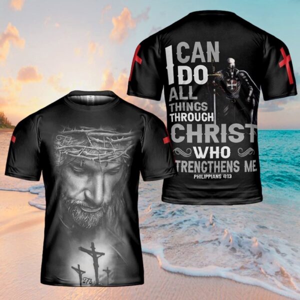 Jesus I Can Do All Things Through Christ 3D T Shirt, Christian T Shirt, Jesus Tshirt Designs, Jesus Christ Shirt