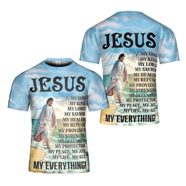 Jesus Is My Everthing Jesus Beach Walking 3D T Shirt, Christian T Shirt, Jesus Tshirt Designs, Jesus Christ Shirt