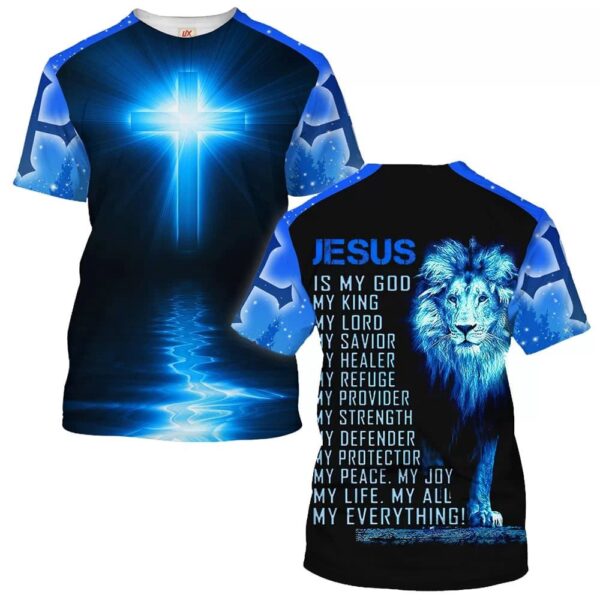 Jesus Is My God My King My Lord My Savior, Bible 3D T Shirt, Christian T Shirt, Jesus Tshirt Designs, Jesus Christ Shirt