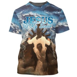Jesus Is My Savior 1 3D T Shirt Christian T Shirt Jesus Tshirt Designs Jesus Christ Shirt 1 uqhyvf.jpg