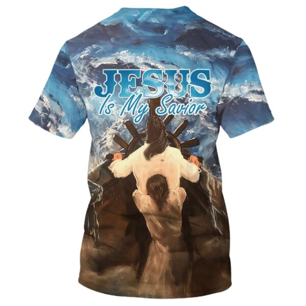 Jesus Is My Savior 1 3D T Shirt, Christian T Shirt, Jesus Tshirt Designs, Jesus Christ Shirt