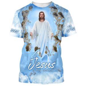 Jesus Is My Savior 3D T Shirt Christian T Shirt Jesus Tshirt Designs Jesus Christ Shirt 1 m9nlqt.jpg