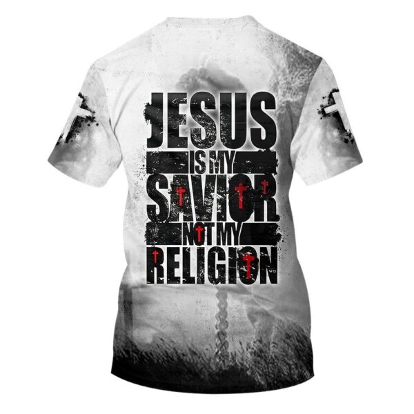 Jesus Is My Savior Not My Religion 3D T Shirt, Christian T Shirt, Jesus Tshirt Designs, Jesus Christ Shirt