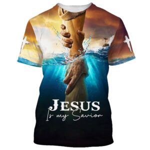Jesus Is My Savior Take My Hand God 3D T Shirt Christian T Shirt Jesus Tshirt Designs Jesus Christ Shirt 1 d72ern.jpg