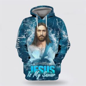 Jesus Is My Savior Water All Over Print Hoodie Shirt Christian Hoodie Bible Hoodies Scripture Hoodies 1 io8a34.jpg