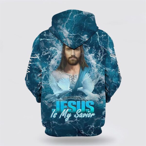 Jesus Is My Savior Water All Over Print Hoodie Shirt, Christian Hoodie, Bible Hoodies, Scripture Hoodies