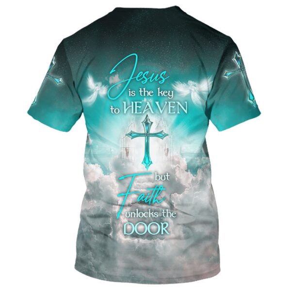 Jesus Is The Key To Heaven But Faith Unlocks The Door 3D T Shirt, Christian T Shirt, Jesus Tshirt Designs, Jesus Christ Shirt