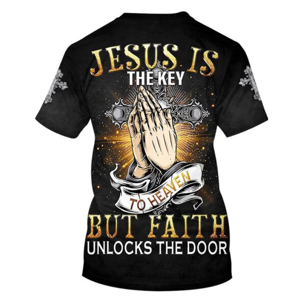 Jesus Is The Key To Heaven But Faith Unlocks The Door, Bible 3D T Shirt, Christian T Shirt, Jesus Tshirt Designs, Jesus Christ Shirt