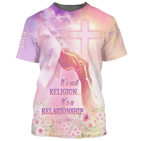Jesus It’s Not Religion It’s A Relationship 3D T Shirt, Christian T Shirt, Jesus Tshirt Designs, Jesus Christ Shirt