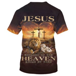 Jesus Lion And Lamb Jesus Because Of Him Heaven Knows My Name 3D T Shirt Christian T Shirt Jesus Tshirt Designs Jesus Christ Shirt 2 r425sz.jpg