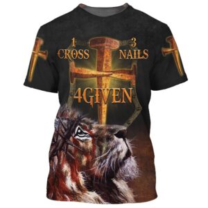 Jesus Lion One Cross Three Nails 4Given 3D T Shirt Christian T Shirt Jesus Tshirt Designs Jesus Christ Shirt 1 fkvhxe.jpg
