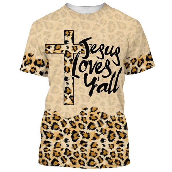 Jesus Love Y’All Leopard Print 3D T Shirt, Christian T Shirt, Jesus Tshirt Designs, Jesus Christ Shirt
