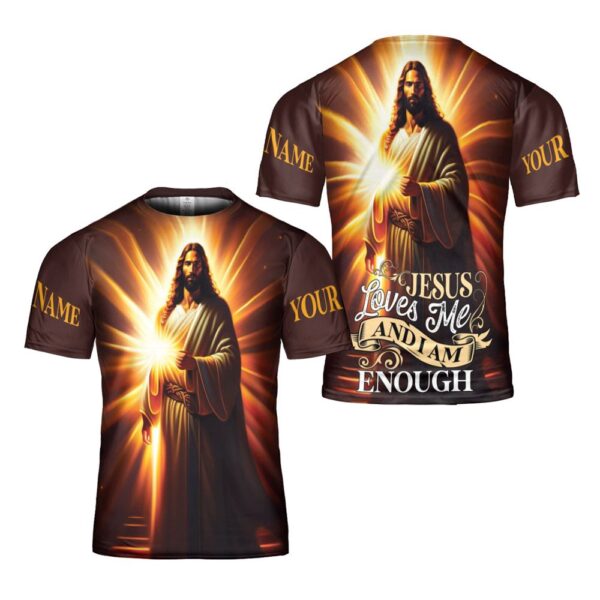 Jesus Loves Me And I Am Enough 3D T Shirt, Christian T Shirt, Jesus Tshirt Designs, Jesus Christ Shirt