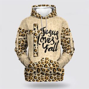 Jesus Loves Y all Cross Leopard Skin Pattern 3D Hoodie Christian Hoodie Bible Hoodies Scripture Hoodies 1 ch2s3m.jpg