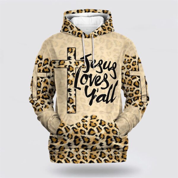 Jesus Loves Y’all Cross Leopard Skin Pattern 3D Hoodie, Christian Hoodie, Bible Hoodies, Scripture Hoodies