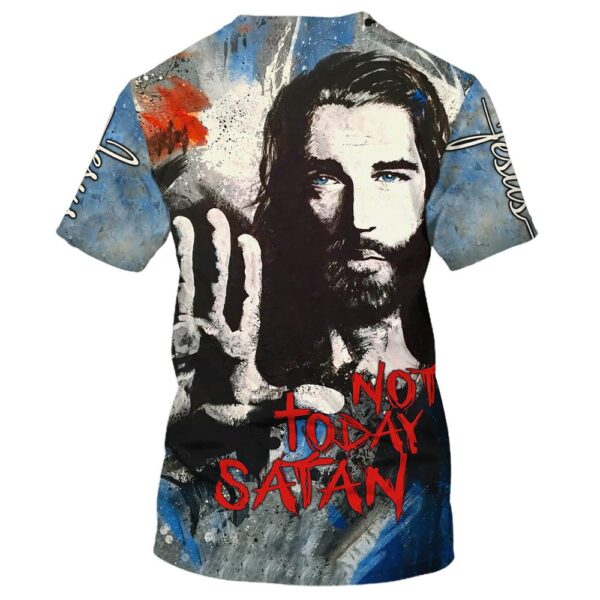 Jesus Not Today Satan 3D T Shirt, Christian T Shirt, Jesus Tshirt Designs, Jesus Christ Shirt