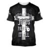 Jesus Paid It All Cross Crown Of Thorns 3D T Shirt, Christian T Shirt, Jesus Tshirt Designs, Jesus Christ Shirt