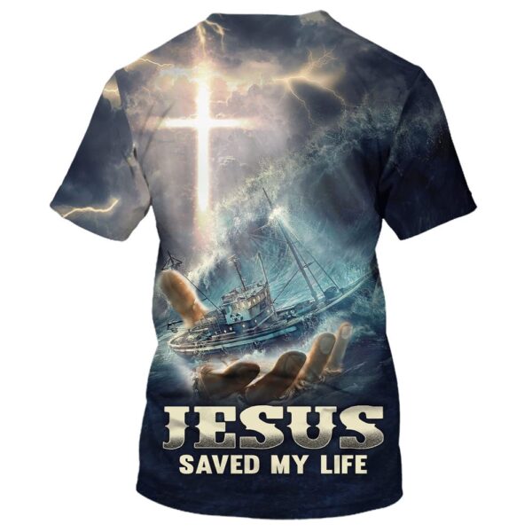 Jesus Saved My Life 1 3D T Shirt, Christian T Shirt, Jesus Tshirt Designs, Jesus Christ Shirt