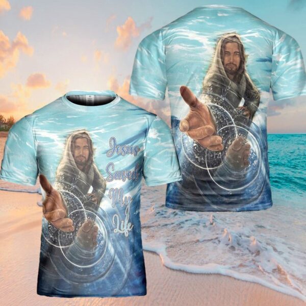 Jesus Saved My Life 2 3D T Shirt, Christian T Shirt, Jesus Tshirt Designs, Jesus Christ Shirt