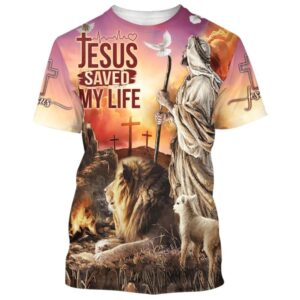Jesus Saved My Lifes 3D T Shirt Christian T Shirt Jesus Tshirt Designs Jesus Christ Shirt 1 kbnihu.jpg