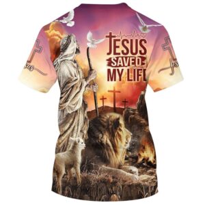 Jesus Saved My Lifes 3D T Shirt Christian T Shirt Jesus Tshirt Designs Jesus Christ Shirt 2 naoa13.jpg