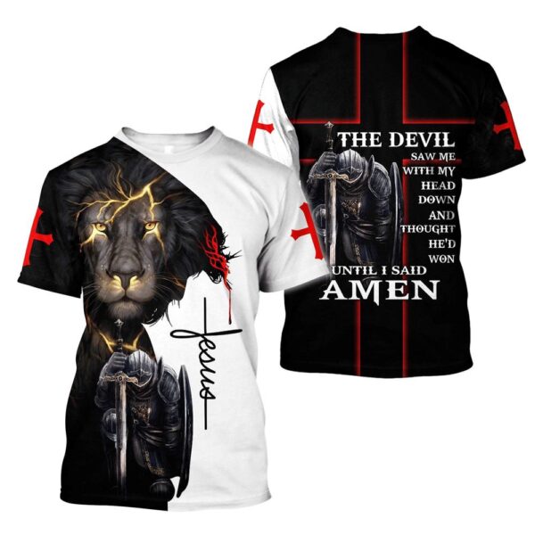 Knight Templar The Devil Saw Me With My Head Down And Though He’D Won Until I Said Amen 3D T Shirt, Christian T Shirt, Jesus Tshirt Designs