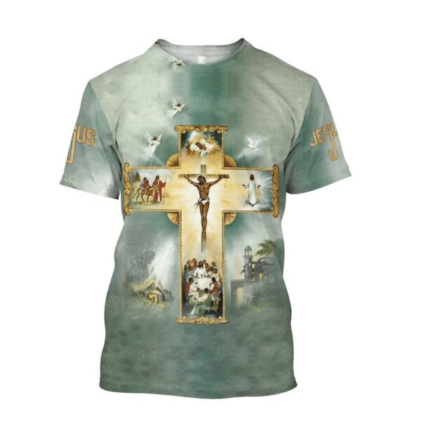 Life Of Jesus Jesus Cross Jesus Unisex 3D T Shirt, Christian T Shirt, Jesus Tshirt Designs, Jesus Christ Shirt