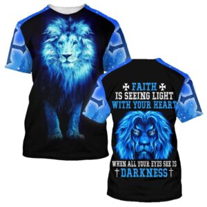Lion Faith Is Seeing Light With Your Heart 3D T Shirt Christian T Shirt Jesus Tshirt Designs Jesus Christ Shirt 2 qlfvjh.jpg