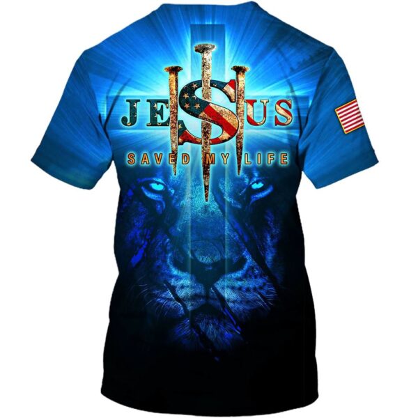 Lion Of Judah Jesus Saved My Life 3D T Shirt, Christian T Shirt, Jesus Tshirt Designs, Jesus Christ Shirt