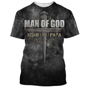 Man Of God Husband Dad Papa Christian Cross Father s Day 3D T Shirt Christian T Shirt Jesus Tshirt Designs Jesus Christ Shirt 1 hcg5eg.jpg