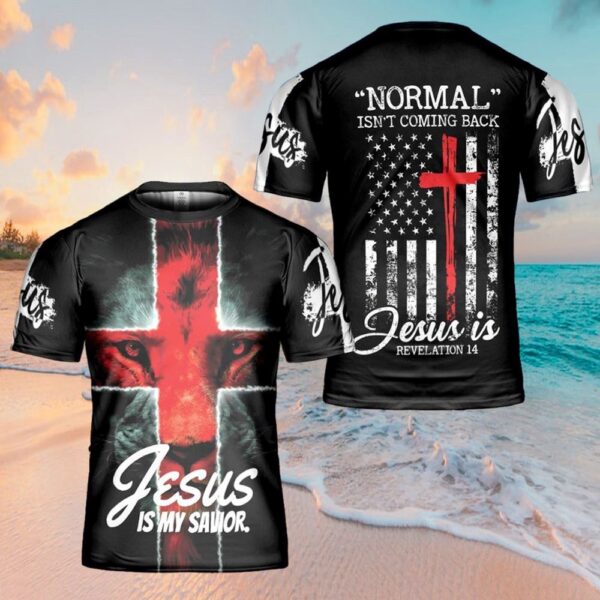 Normal Isn’T Coming Back Jesus Is 1 3D T Shirt, Christian T Shirt, Jesus Tshirt Designs, Jesus Christ Shirt