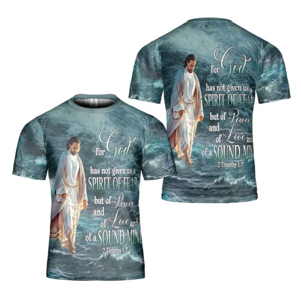 Power Of Faith God Gives Us Power Love And A Sound Mind 3D T Shirt, Christian T Shirt, Jesus Tshirt Designs, Jesus Christ Shirt
