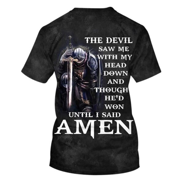 The Devil Saw Me With My Head Down And Though He’D Won 3D T Shirt, Christian T Shirt, Jesus Tshirt Designs, Jesus Christ Shirt