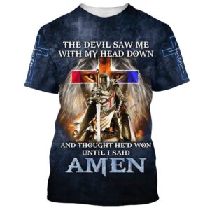 The Devil Saw Me With My Head Downs 3D T Shirt Christian T Shirt Jesus Tshirt Designs Jesus Christ Shirt 1 blwyns.jpg