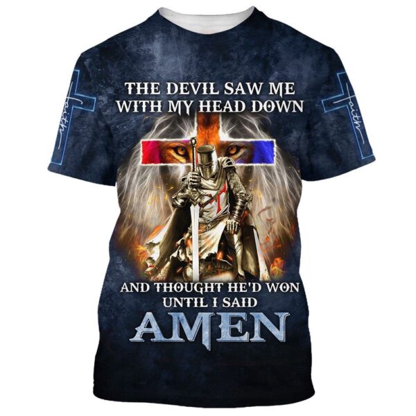 The Devil Saw Me With My Head Downs 3D T Shirt, Christian T Shirt, Jesus Tshirt Designs, Jesus Christ Shirt