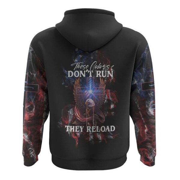 These Colors Don’t Run They Reload Eagle Wings Cross Flag Hoodie, Christian Hoodie, Bible Hoodies, Religious Hoodies