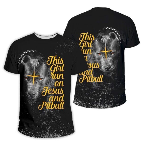 This Girl Run On Jesus And Pitbull 3D T Shirt, Christian T Shirt, Jesus Tshirt Designs, Jesus Christ Shirt