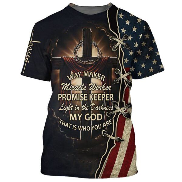 Way Maker Promise Keeper That Is Who You Are 3D T Shirt, Christian T Shirt, Jesus Tshirt Designs, Jesus Christ Shirt