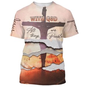 With God All Things Are Possibles 3D T Shirt Christian T Shirt Jesus Tshirt Designs Jesus Christ Shirt 1 f3mb5g.jpg