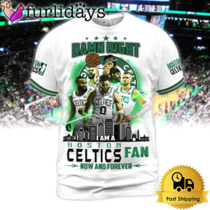 Basketball The Boston Celtics Damn Right…