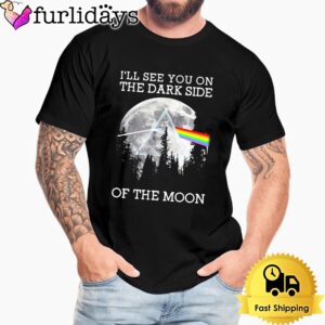 I’ll See You On The Dark Side Of The Moon Pink Floyd Unisex T-Shirt