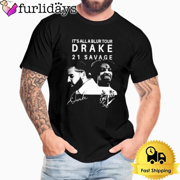 Its All A Blur Tour 2024 Drake 21 Savage Signature Unisex T-Shirt