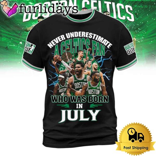 Never Underestimate A Celtics Fan Who Was Born In July Boston Celtics NBA 2024 All Over Print T-Shirt