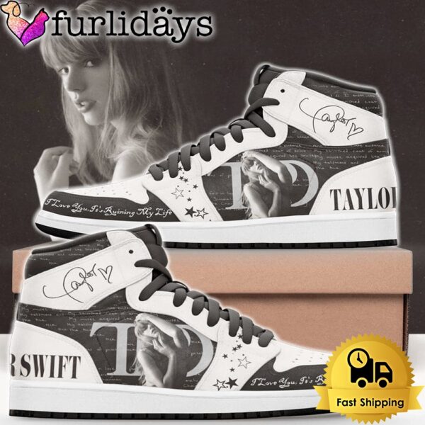 Taylor Swift I Love You It’s Ruining My Life Air Jordan 1 Shoes