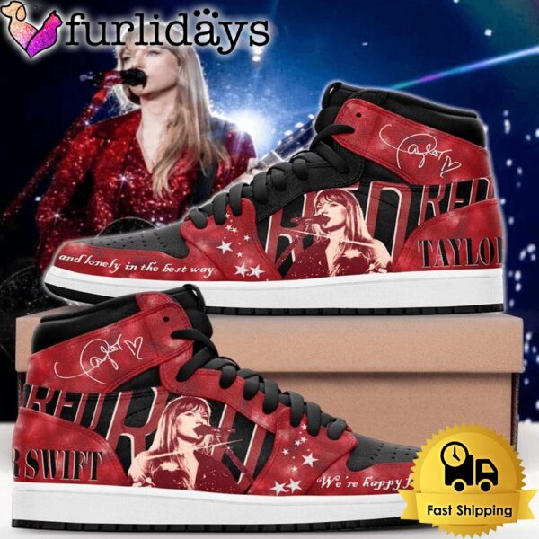 Taylor Swift We’re Happy Free Confuse And Lonely In The Best Way Air Jordan 1 Shoes