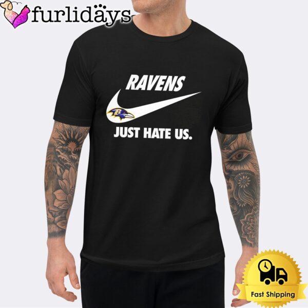 Baltimore Ravens Just Hate Us Unisex T-Shirt
