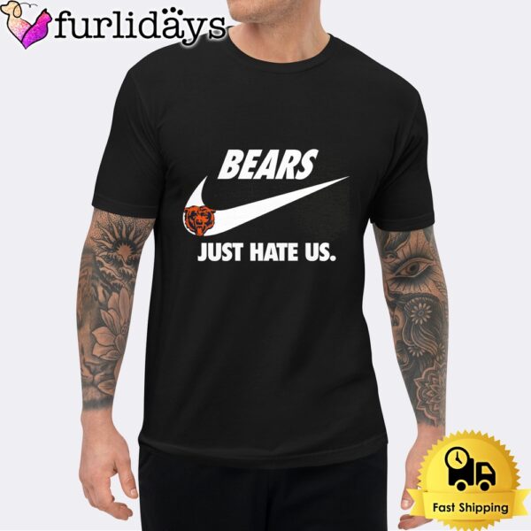 Chicago Bears Just Hate Us Unisex T-Shirt